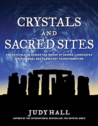 Using Crystals for Personal and Planetary Transformation at Sacred Sites